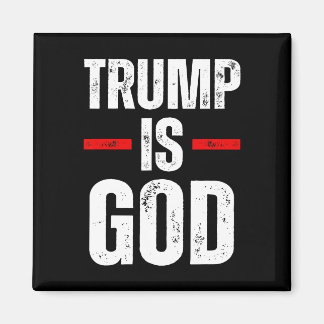 Trump Is God Funny Trump Is God  Magnet (Front)