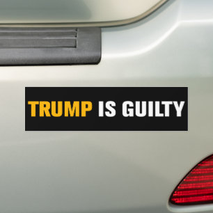 Trump is Guilty Prison Arrest Anti-Trump Bumper Sticker