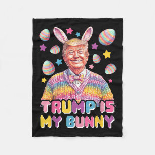 Trump Is My Bunny – Funny Trump Bunny Ears Fleece Blanket