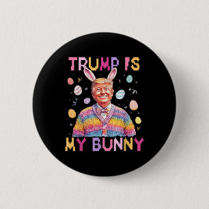 Trump Is My Bunny Make Easter Great Again Funny 6 Cm Round Badge
