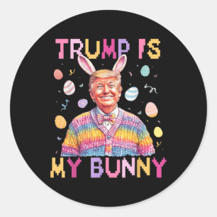 Trump Is My Bunny Make Easter Great Again Funny Classic Round Sticker