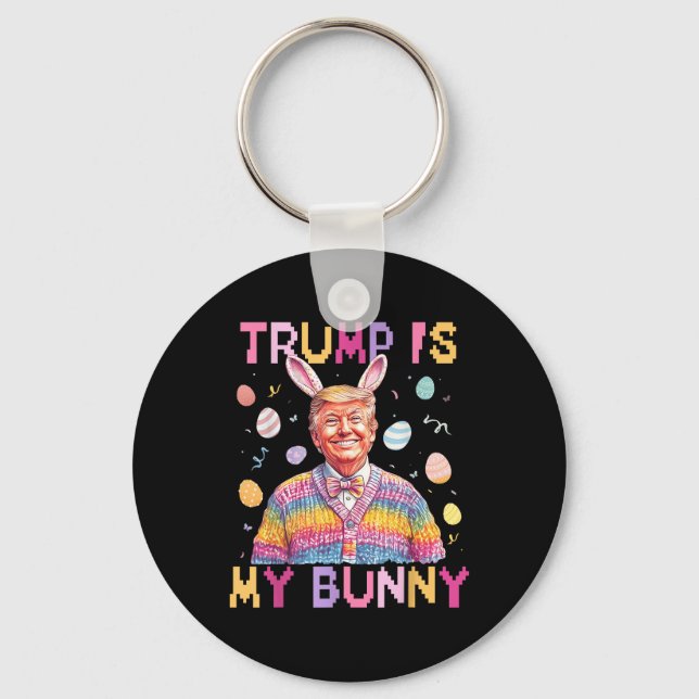 Trump Is My Bunny Make Easter Great Again Funny Key Ring (Front)