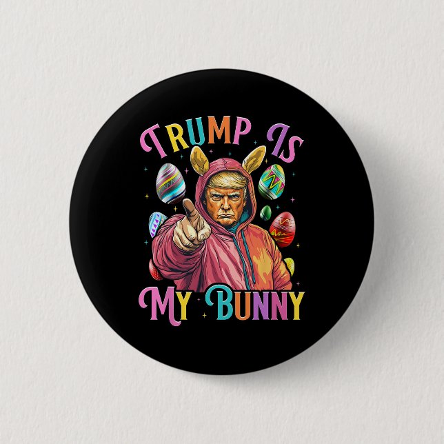 Trump Is My Bunny Spring Hunt Eggs Make Easter Gre 6 Cm Round Badge (Front)