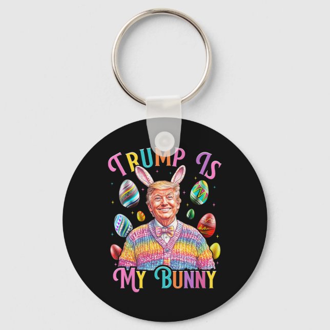 Trump Is My Bunny Spring Hunt Eggs Make Easter Gre Key Ring (Front)