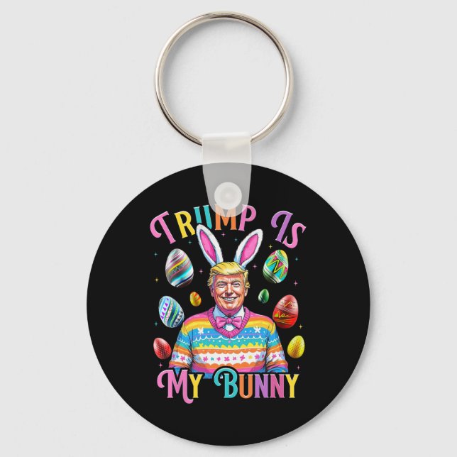 Trump Is My Bunny Spring Hunt Eggs Make Easter Gre Key Ring (Front)