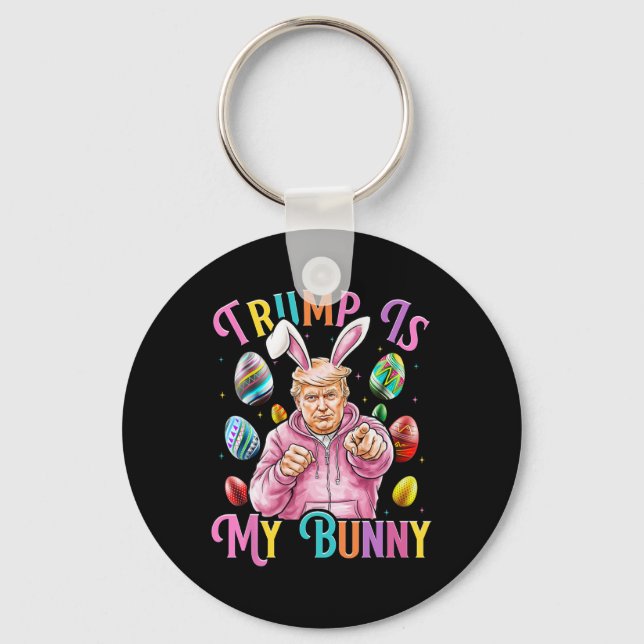 Trump Is My Bunny Spring Hunt Eggs Make Easter Gre Key Ring (Front)