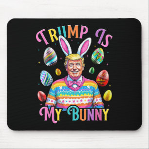 Trump Is My Bunny Spring Hunt Eggs Make Easter Gre Mouse Mat