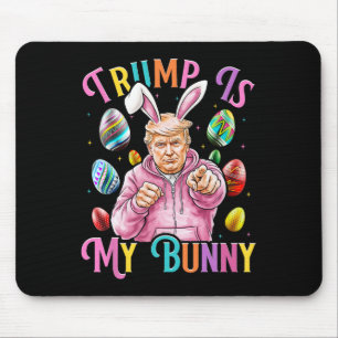 Trump Is My Bunny Spring Hunt Eggs Make Easter Gre Mouse Mat