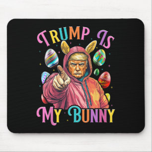 Trump Is My Bunny Spring Hunt Eggs Make Easter Gre Mouse Mat