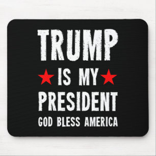 Trump Is My President God Bless America Mouse Mat