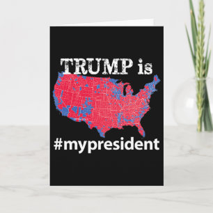 Trump Is My President Hashtag Usa Election 2016 Ma Card
