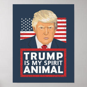 Trump is My Spirit Animal Funny Poster