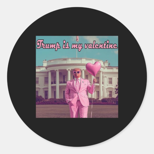 Trump Is My Valentine  Classic Round Sticker (Front)