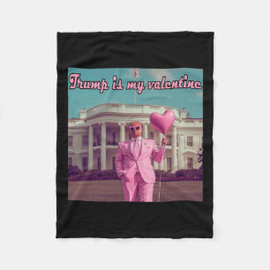 Trump Is My Valentine Fleece Blanket