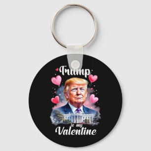 Trump Is My Valentine Funny Patriotic Valentine's Key Ring
