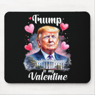 Trump Is My Valentine Funny Patriotic Valentine's  Mouse Mat