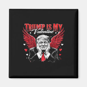 Trump Is My Valentine Funny Retro Valentine's Day  Magnet