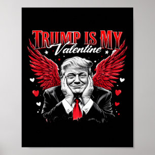 Trump Is My Valentine Funny Retro Valentine's Day  Poster