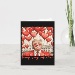 Trump Is My Valentine Funny Trump Valentines Day M Card