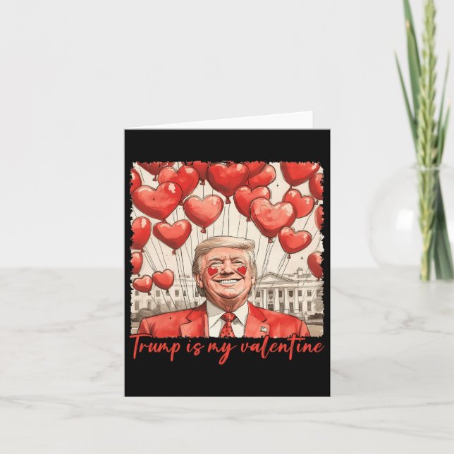 Trump Is My Valentine Funny Trump Valentines Day M Card (Front)