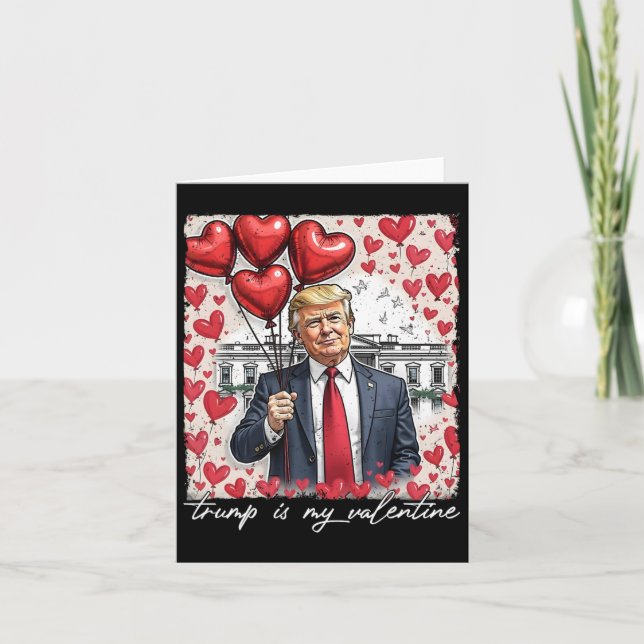 Trump Is My Valentine Funny Trump Valentines Day M Card (Front)
