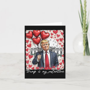 Trump Is My Valentine Funny Trump Valentines Day M Card