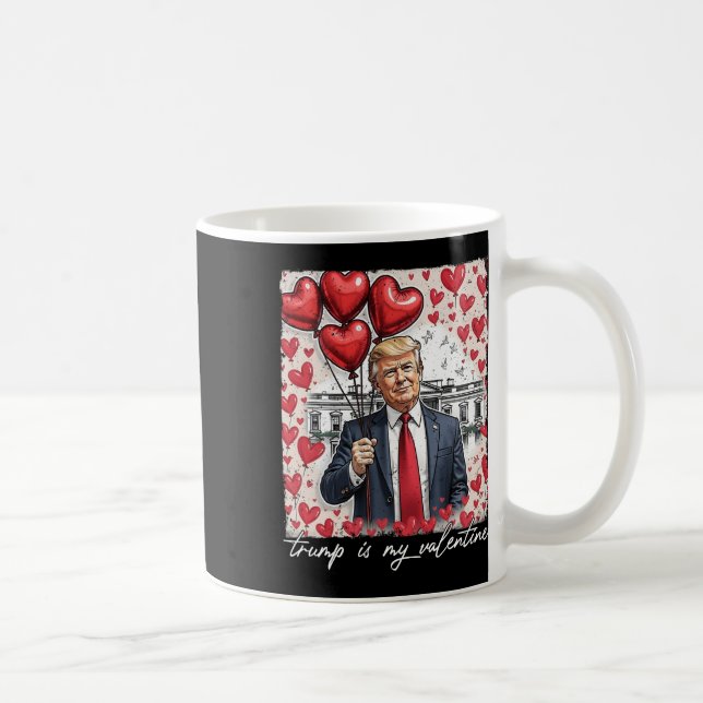Trump Is My Valentine Funny Trump Valentines Day M Coffee Mug (Right)