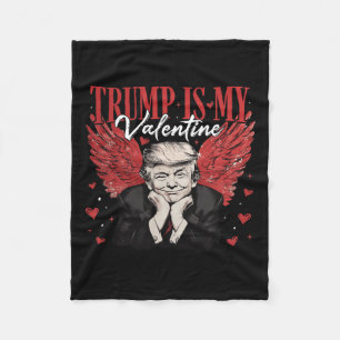 Trump Is My Valentine Funny Trump Valentines Day M Fleece Blanket