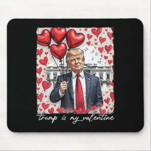 Trump Is My Valentine Funny Trump Valentines Day M Mouse Mat