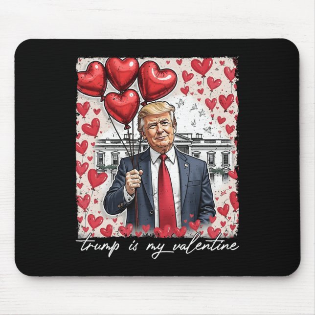 Trump Is My Valentine Funny Trump Valentines Day M Mouse Mat (Front)