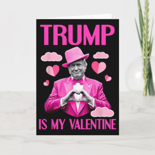 Trump Is My Valentine Funny Valentine's Day 2  Card