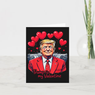 Trump Is My Valentine Funny Valentine's Day Heart  Card
