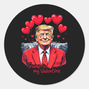 Trump Is My Valentine Funny Valentine's Day Heart Classic Round Sticker