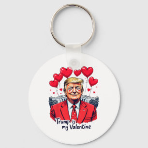 Trump Is My Valentine Funny Valentine's Day Heart Key Ring