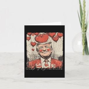 Trump Is My Valentine Funny Valentines Day Men Wom Card