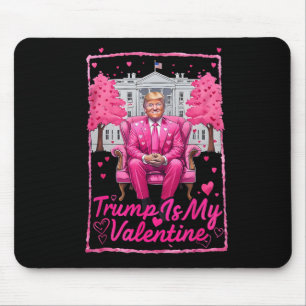 Trump Is My Valentine Heart Funny Pink Trump Valen Mouse Mat
