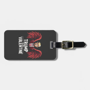 Trump is my Valentine Inauguration Day Maga Luggage Tag