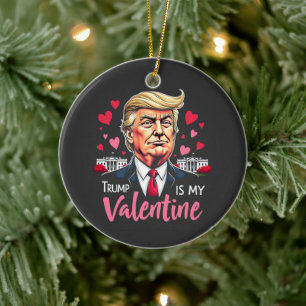 Trump is My Valentine Inauguration Day President   Ceramic Tree Decoration