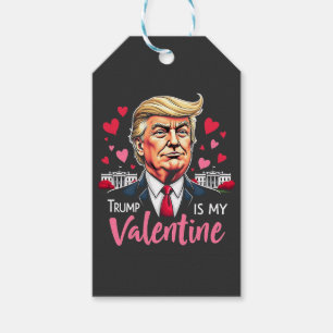 Trump is My Valentine Inauguration Day President Gift Tags