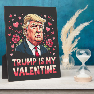 Trump Is My Valentine Maga inauguration Day 2025 Plaque