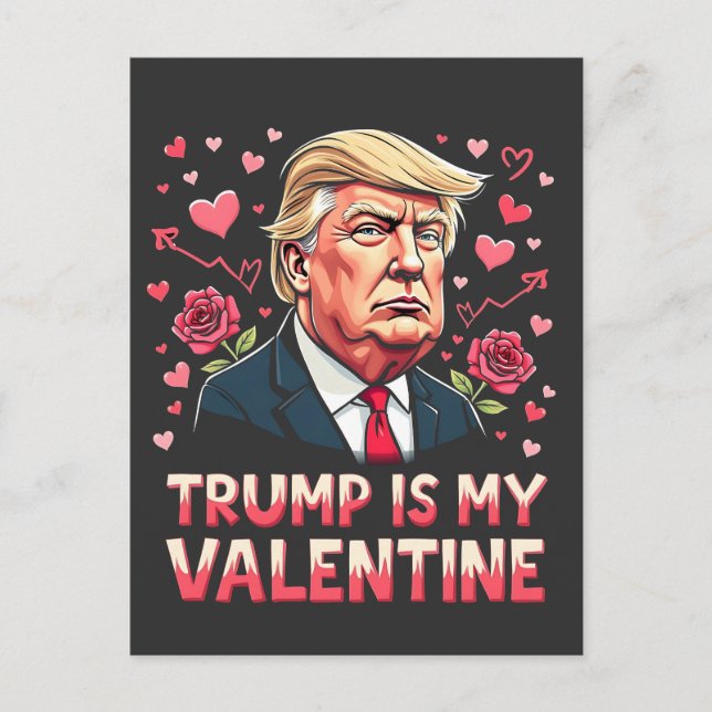 Trump Is My Valentine Maga inauguration Day 2025 Postcard (Front)