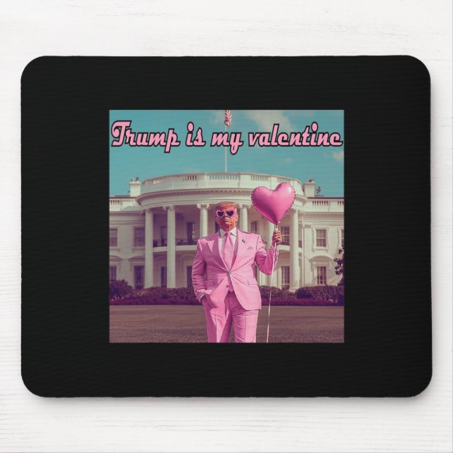 Trump Is My Valentine  Mouse Mat (Front)