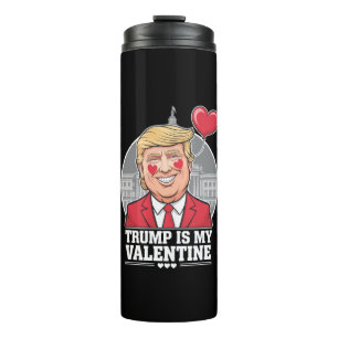 Trump is My Valentine Retro Valentines Day Thermal Tumbler