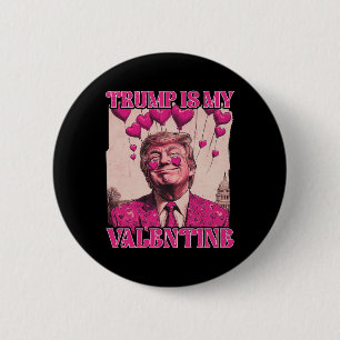 Trump Is My Valentine Shirt Trump Valentine's Day  6 Cm Round Badge