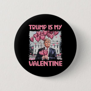Trump Is My Valentine Shirt Trump Valentine's Day 6 Cm Round Badge