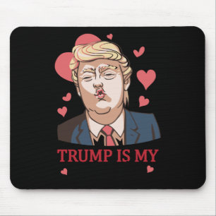 Trump Is My Valentine Trump Valentine's Day Mouse Mat