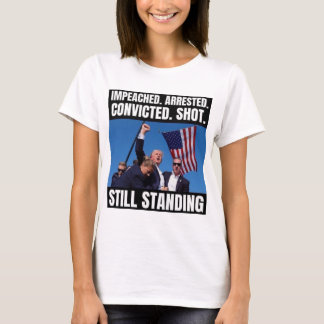 Trump is Still Standing T-Shirt