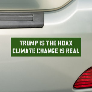 Trump Is The Hoax Climate Change Is Real Bumper Sticker