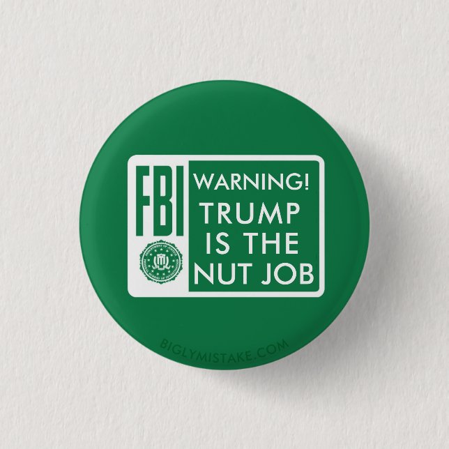 TRUMP IS THE NUT JOB 3 CM ROUND BADGE (Front)