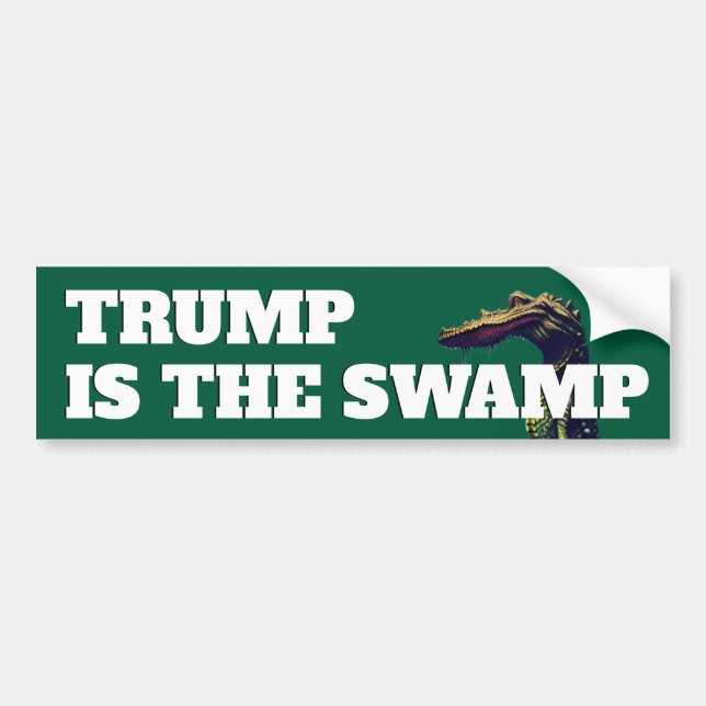 "Trump Is The Swamp"  Bumper Sticker (Front)